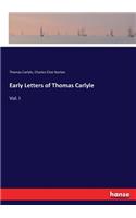 Early Letters of Thomas Carlyle: Vol. I