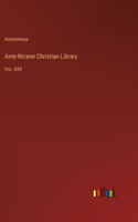 Ante-Nicene Christian Library: Vol. XXII