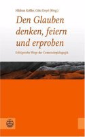 Den Glauben Denken, Feiern Und Erproben