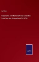 Geschichte von Mainz während der ersten französischen Occupation 1792-1793