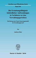 Die Erstattungsfahigkeit Behordlicher Aufwendungen in Verfahren VOR Den Verwaltungsgerichten: Ein Beitrag Zum Neuen Steuerungsmodell Im Verwaltungsprozess