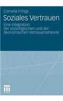 Soziales Vertrauen: Eine Integration Der Soziologischen Und Der Ökonomischen Vertrauenstheorie