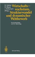 Wirtschaftswachstum, Strukturwandel Und Dynamischer Wettbewerb