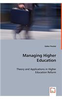 Managing Higher Education - Theory and Applications in Higher Education Reform