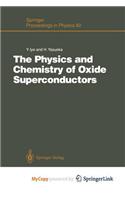 The Physics and Chemistry of Oxide Superconductors
