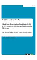 Modelo de Internacionalización Aplicable a la Producción Cinematográfica Comercial Mexicana