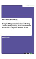 Design of Regioselective Bilayer Floating Tablets of Propranolol Hydrochloride and Lovastatin for Biphasic Release Profile