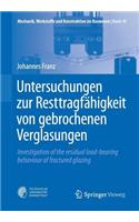 Untersuchungen Zur Resttragfähigkeit Von Gebrochenen Verglasungen