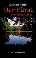 Fürst vom Hubertussee: Der Frohnau-Roman
