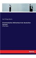 Grammatisches Wörterbuch der deutschen Sprache: Erster Band