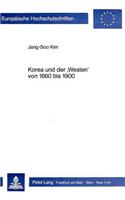 Korea Und Der «Westen» Von 1860-1900