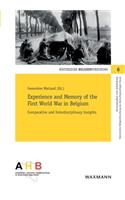 Experience and Memory of the First World War in Belgium: Comparative and Interdisciplinary Insights