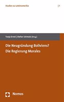 Die Neugrundung Boliviens? Die Regierung Morales