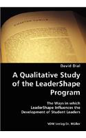 Qualitative Study of the LeaderShape Program- The Ways in which LeaderShape Influences the Development of Student Leaders