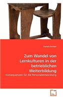 Zum Wandel von Lernkulturen in der betrieblichen Weiterbildung