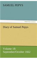 Diary of Samuel Pepys - Volume 18: September/October 1662