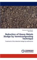 Reduction of Heavy Metals Sludge by Vermicomposting Technique