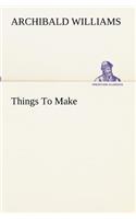 Things To Make: (English)