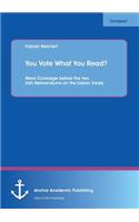 You Vote What You Read? News Coverage before the two Irish Referendums on the Lisbon Treaty: (English)