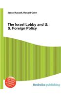 The Israel Lobby and U.S. Foreign Policy