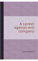 A caveat against evil company