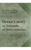 Ocean's story or, Triumphs of thirty centuries: (English)