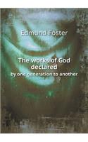 The works of God declared by one generation to another: (English)
