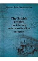 The British empire can it be long maintained in all its integrity: (English)