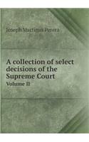 A Collection of Select Decisions of the Supreme Court Volume II