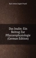Das Inulin: Ein Beitrag Zur Pflanzenphysiologie (German Edition)