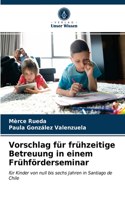 Vorschlag für frühzeitige Betreuung in einem Frühförderseminar