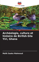 Archéologie, culture et histoire de Birifoh-Sila Yiri, Ghana