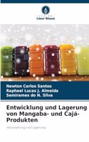 Entwicklung und Lagerung von Mangaba- und Cajá-Produkten