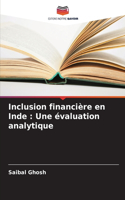 Inclusion financière en Inde: Une évaluation analytique