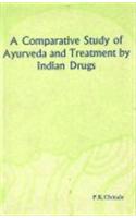 A Comparative Study Of Ayurveda And Treatment By Indian Drugs