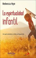 La espiritualidad infantil: En que consiste y como enriquecerla