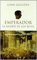 La Muerte De Los Reyes / The Death of Kings (The Emperor Series)