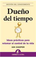 Dueno del Tiempo: Ideas Practicas Para Retomar el Control de Tu Vida(Gestion del Conocimiento)