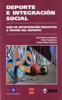 Deporte e integracion social: Guia de intervencion educativa a traves del deporte