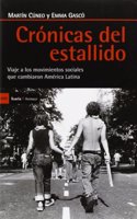 Cronicas del estallido: Viaje a los movimientos sociales que cambiaron America Latina (Antrazyt) (Spanish Edition)