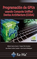 Programacion de GPUs Usando Compute Unified Device Architecture (CUDA)