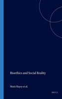 Bioethics and Social Reality: 165 (Value Inquiry Book Series / Values in Bioethics)