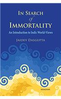 In Search of Immortality: An Introduction to Indic World-Views