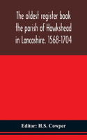 oldest register book the parish of Hawkshead in Lancashire. 1568-1704