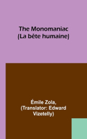 Monomaniac (La bête humaine)