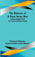 Romance of a Poor Young Man; A Drama Adapted from the French of Octave Feuillet
