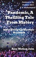 Pandemic, A Thrilling Tale From History (Indus Valley Civilization revisited)