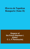 OEuvres de Napoléon Bonaparte (Tome II)