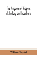 The Kingdom of Kippen, its history and traditions