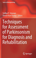 Techniques for Assessment of Parkinsonism for Diagnosis and Rehabilitation